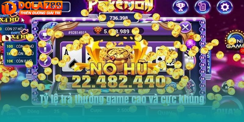 Tỷ lệ trả thưởng game cao và cực khủng